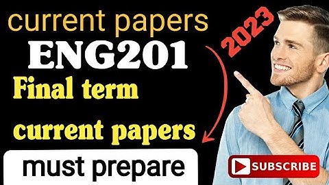 ENG201 final term current papers 2023/eng201 current papers/#eng201#finalterm#currentpaper#2023