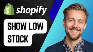 How to Show Low Stock on Shopify Product Page | Step-by-Step Tutorial 2025