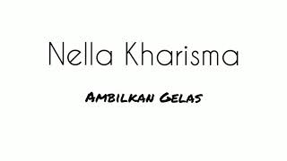Nella Kharisma - Ambilkan Gelas
