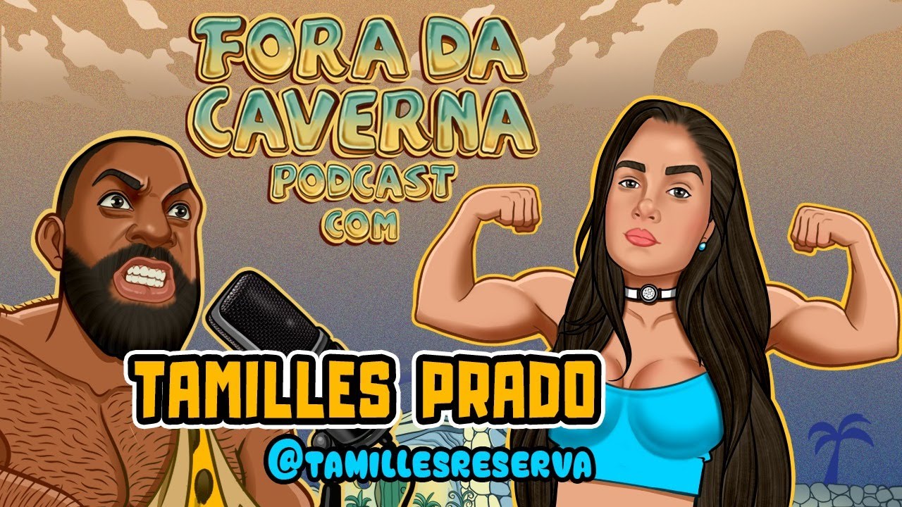 TAMILLES PRADO - FORA DA CAVERNA PODCAST