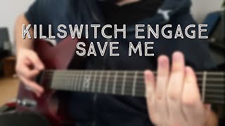 Save Me - Killswitch Engage | Instrumental Cover