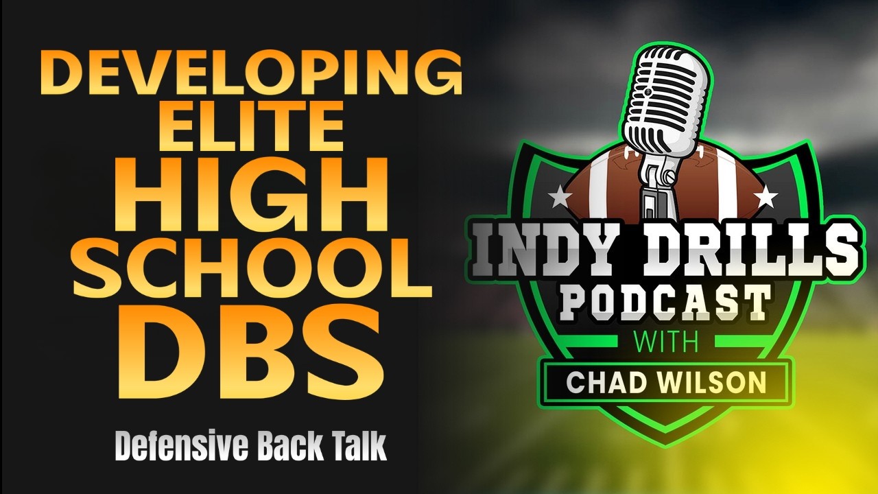 Blueprint for Developing Elite High School Defensive Backs I Indy Blueprint for Developing Elite High School Defensive Backs I Indy