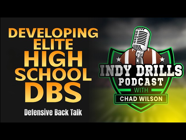 Blueprint for Developing Elite High School Defensive Backs I Indy