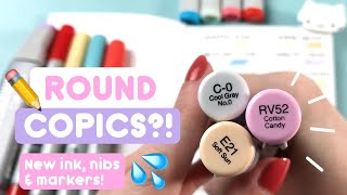 Round Copics! New Copic Ink, Nibs & Markers!