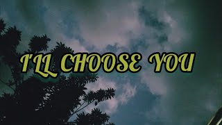 I'LL CHOOSE YOU |ENGLISH LYRICS |RELAXING SONGS