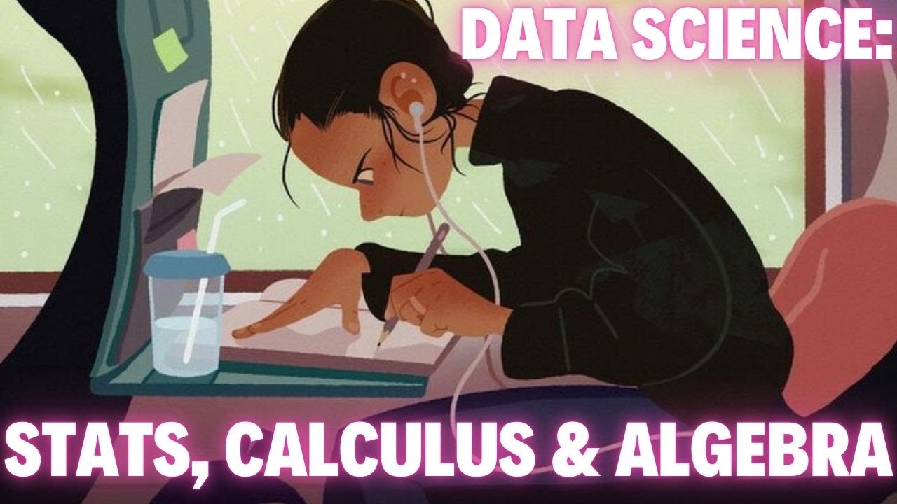 Unpacking the Mathematics Foundations of Data Science: Guide to Statistics, Calculus and Algebra