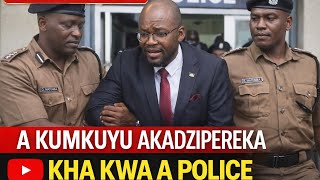 A MOSES KUMKUYU AKADZIPEREKA OKHA MMANJA MWA POLICE