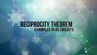 Reciprocity Theorem - Examples in  AC circuits