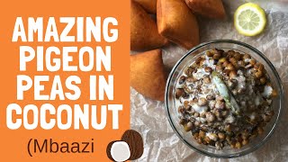The tastiest pigeon peas cooked in coconut (mbaazi)