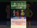 Picking the next THE BABY-SITTERS CLUB book to read 📖📚🤓