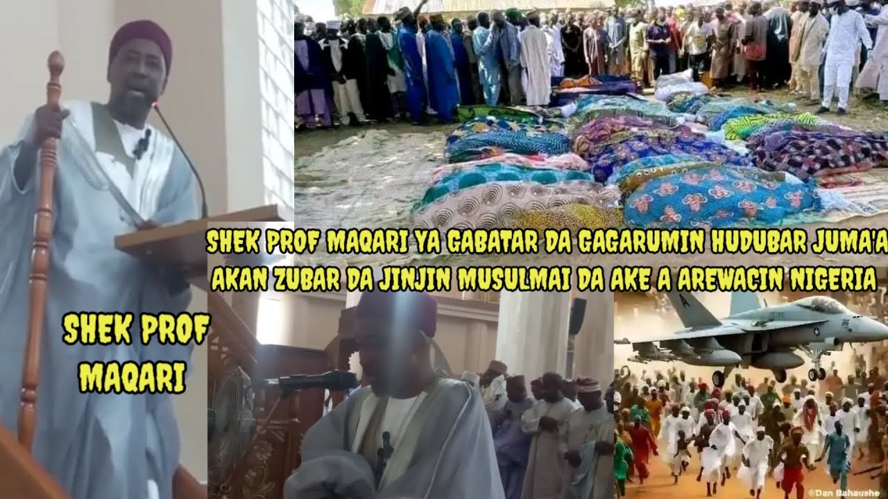 SHEK PROF MAQARI YA GABATAR DA GAGARUMIN HUDUBAR JUMA'A AKAN KASHE ...