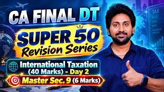 CA/CMA FINAL DT I DAY - 2 (INTERNATIONAL TAXATION) | SUPER - 50 FREE REVISION SERIES I NOV/DEC '26