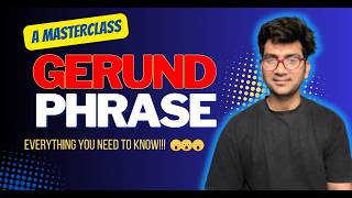Gerund Phrases In English (from Basics To Mastery)