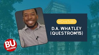 Why I Give to Boston University: D.A. Whatley (Questrom'15)