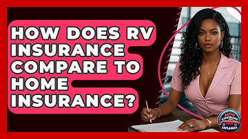 How Does RV Insurance Compare To Home Insurance? - Auto Coverage Explained
