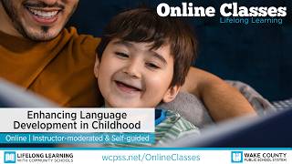 WCPSS Adult Online Classes - Enhancing Language Development in Childhood