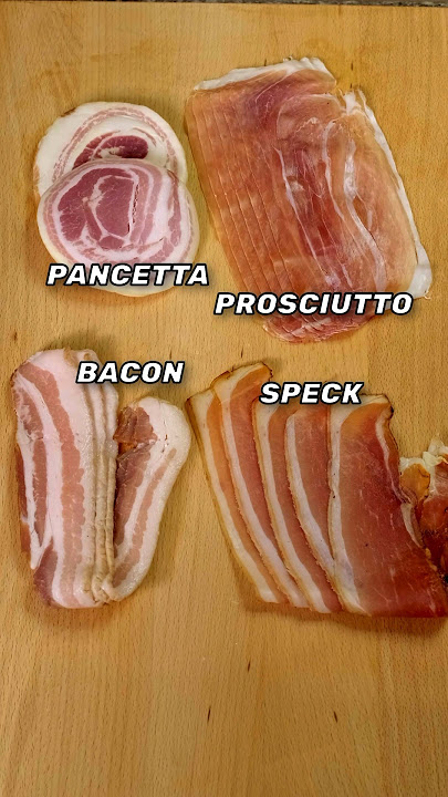 Pancetta vs. Bacon vs. Prosciutto vs. Speck