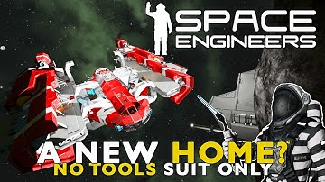 A New Home – No Tools, Suit Only Start | Space Engineers Pt. 6