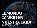 nos cambio el mundo en la cara