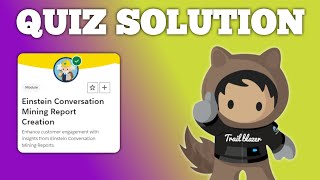 Einstein Conversation Mining Report Creation | Salesforce Trailhead | Quiz Solution