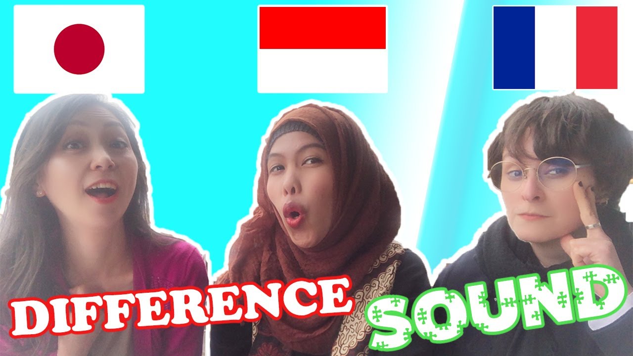 DIFFERENCE OF SOUNDS (JAPAN VS INDONESIA VS FRANCE) - YouTube