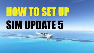 Set Up Sim Update 5 the RIGHT Way in MSFS 2024 (Step-by-Step)