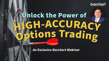 Exclusive Barchart Webinar: Unlock the Power of High Accuracy Option Trading