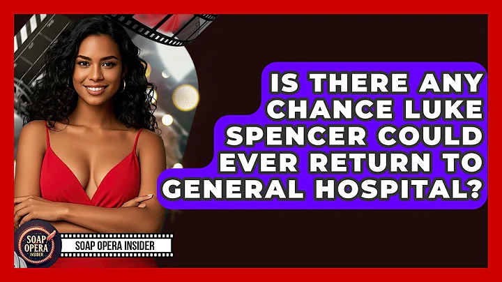 Is There Any Chance Luke Spencer Could Ever Return To General Hospital? - Soap Opera Insider