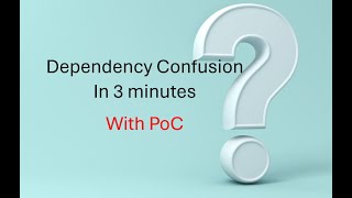 Dependency Confusion in 3 minutes with PoC