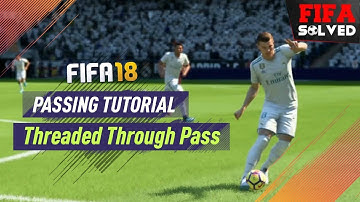 FIFA 18 Passing Tutorial | Threaded Through Pass