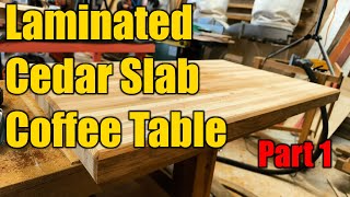 Laminated cedar slab coffee table part 1