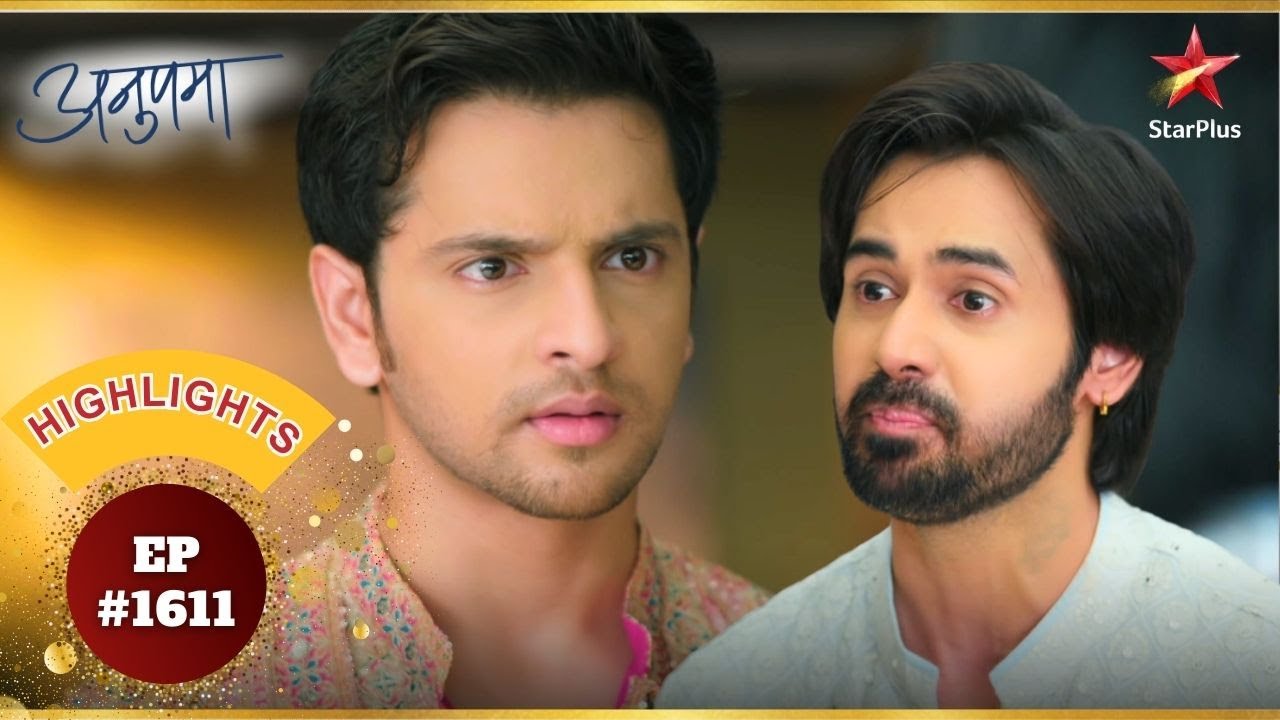 Mohit हुआ Prem के सामने Expose! | Ep.1611 | Highlights | Anupama | Mon-Sun | 10PM