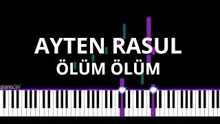 Ayten Rasul - Ölüm Ölüm (Piano Cover)