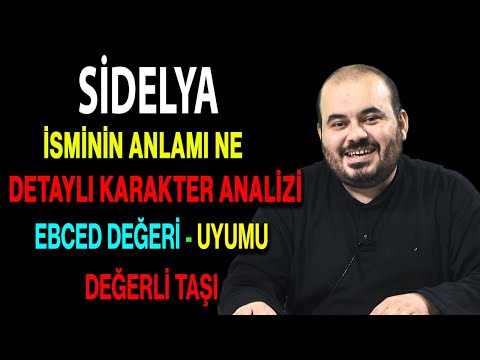 Sidelya isminin anlamı nedir ismin esması Detaylı isim karakter analizi ebced değeri uyumu