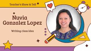 Writing Class Idea - Nuvia Gonzalez | Teacher's Show and Tell screenshot 2