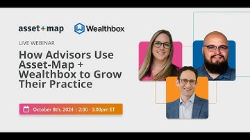 How Advisors Use Asset-Map + Wealthbox to Grow Their Practice