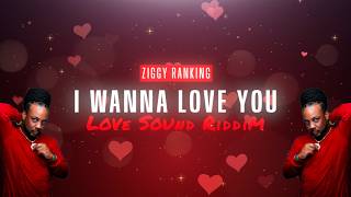 ZIGGY RANKING - I WANNA LOVE YOU {LYRICS VIDEO}