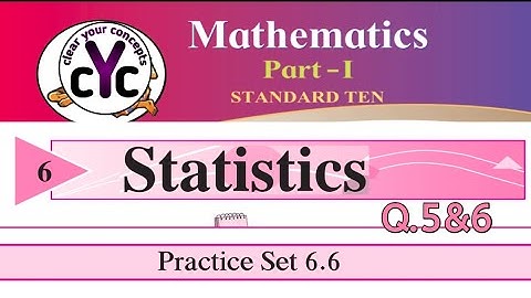 Practice set 6.6 (Q.5&6) | statistics | chapter 6 | class 10 | maths part 1 | aljebra