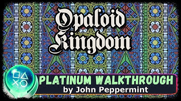 OPALOID KINGDOM - Easy 10 Minutes Platinum - 100% Trophy Guide PS4/PS5