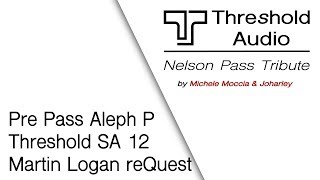 Pre Pass Aleph P - Threshold SA 12 - Martin Logan reQuest