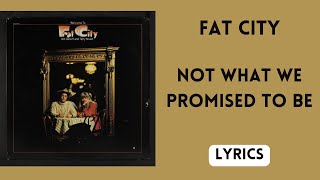 Fat City - Not What We Promised To Be / Lyrics 1972