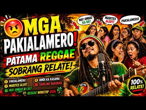 SAPUL MGA MARITES DIYAN!!🌴 Mga Pakialamero at Marites | 5 Kantang Patama na Sobrang Relate! 🔥#reggae