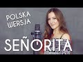 Seorita  shawn mendes camila cabello po polsku  polish version by kasia staszewska