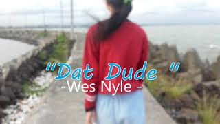 DAT DUDE | WES NYLE | TRIX CHOREOGRAPHY