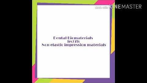 Spring 2018 :- Lecture 7 : Non-elastic impression materials .