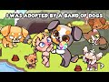 I was adopted by a band of dogs and one cat  sad story  avatar world story  toca boca