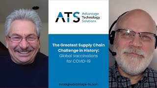 The Greatest Supply Chain Challenge in History – Global Distribution of the COVID-19 Vaccines; Ep #2