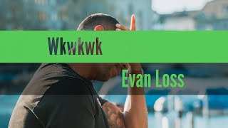 Wkwkwk - Evan Loss (Lirik) #suwandisen
