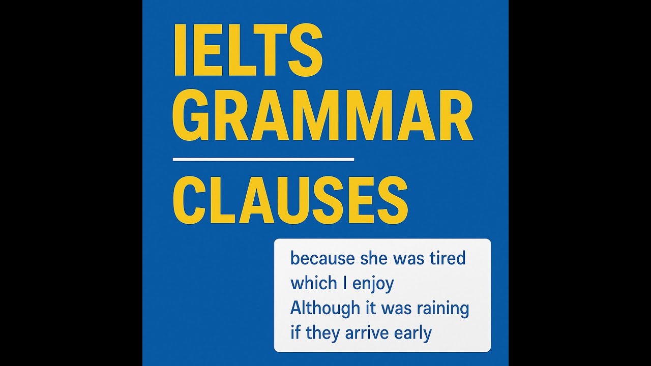 IELTS Grammar: Essential Clauses for Band 7+