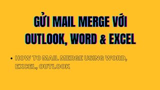 Create a MAIL MERGE by using OUTLOOK, WORD & EXCEL